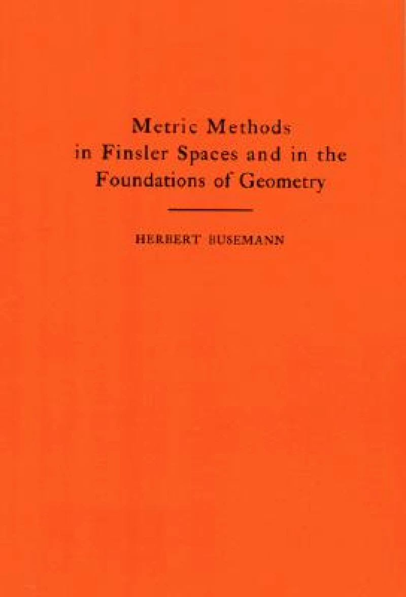 Metric Methods of Finsler Spaces and in the Foundations of Geometry