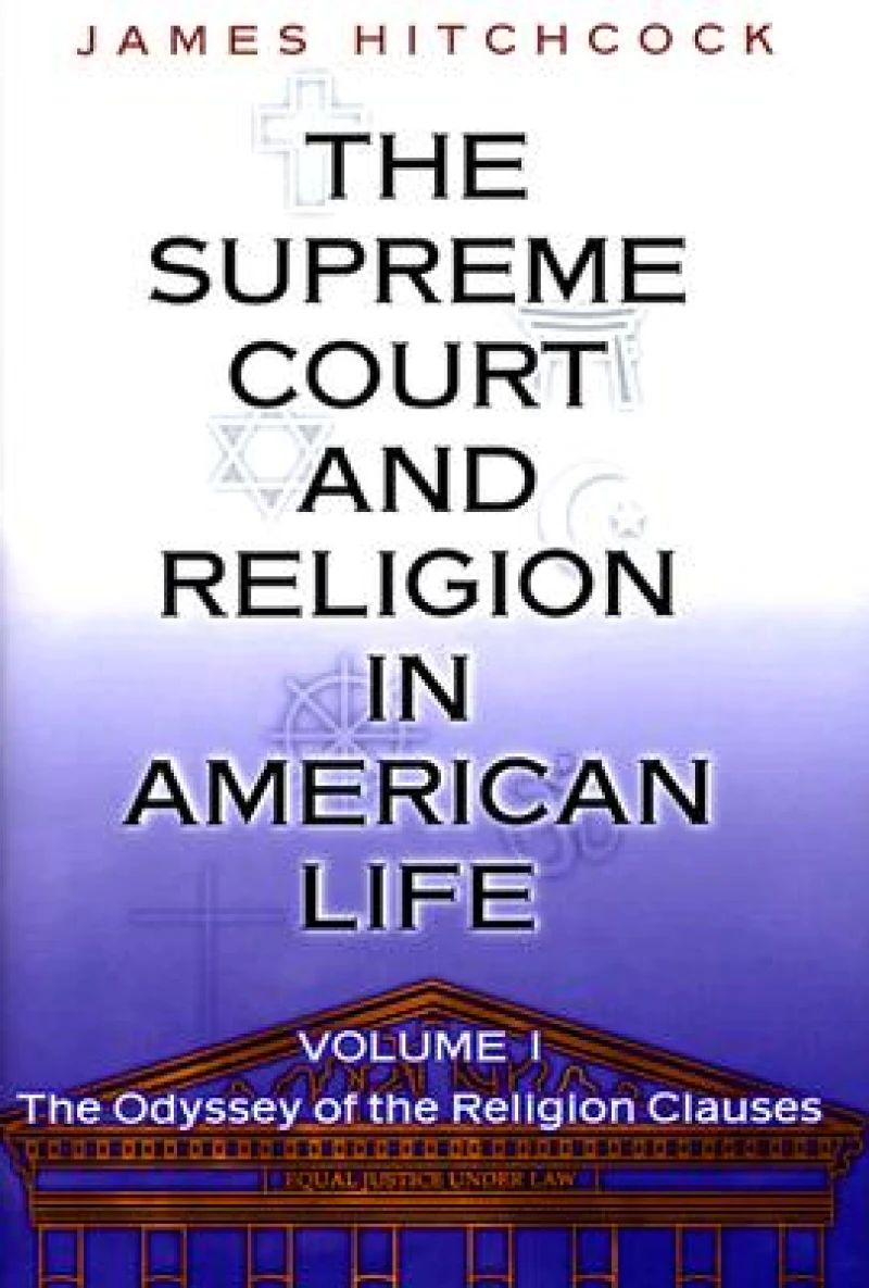 The Supreme Court and Religion in American Life – The Odyssey of the Religion Clauses