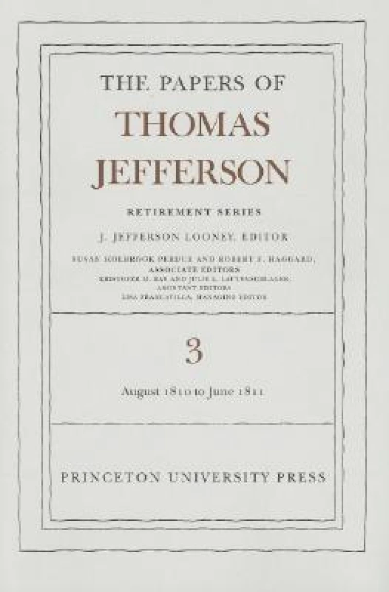 The Papers of Thomas Jefferson, Retirement Series, Volume 3