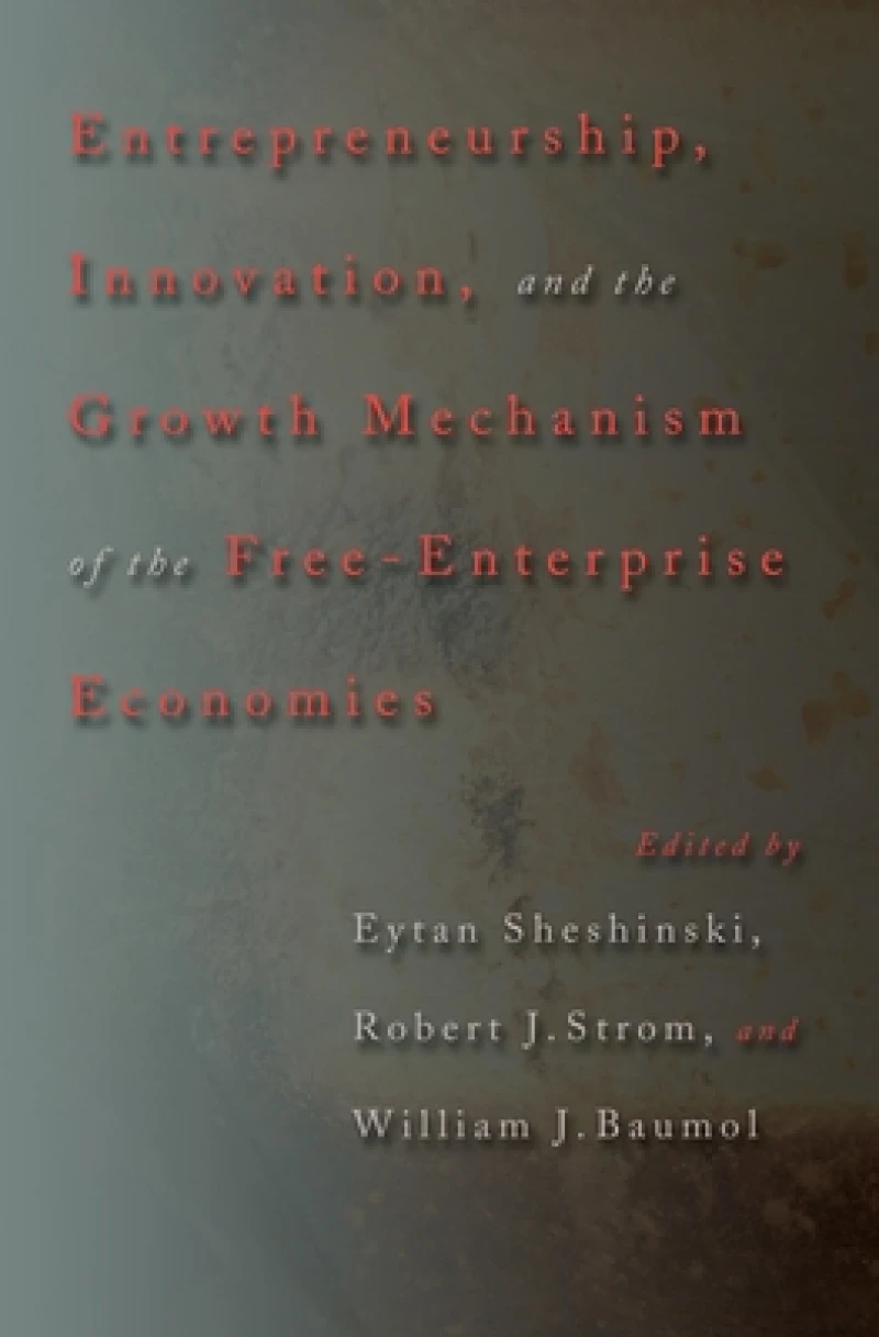 Entrepreneurship, Innovation, and the Growth Mechanism of the Free-Enterprise Economies