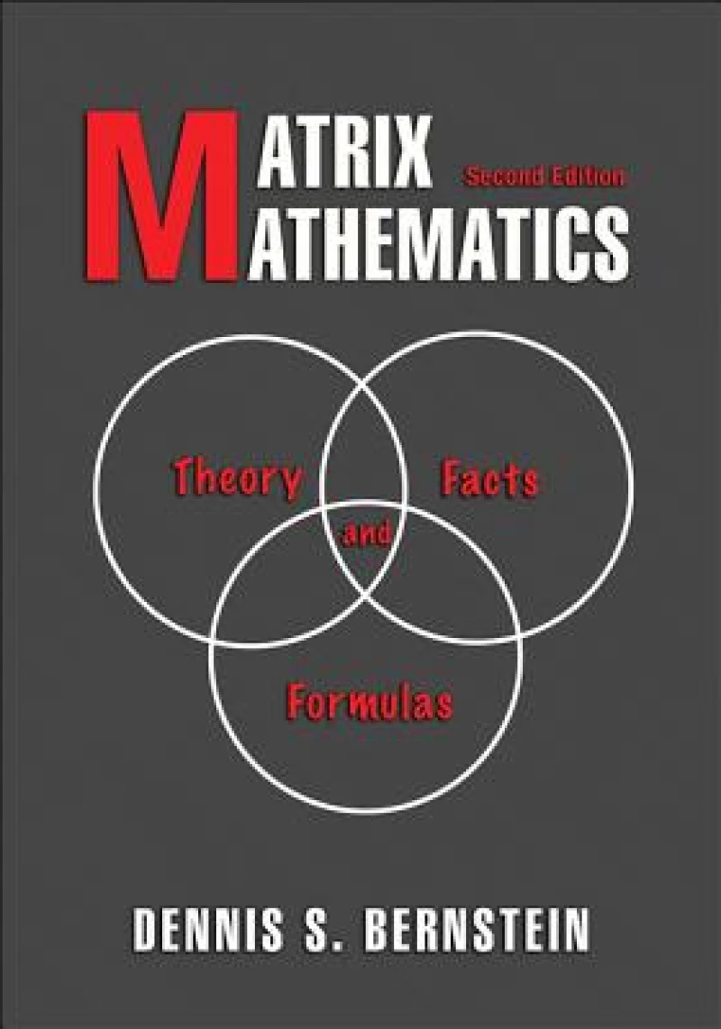 Matrix Mathematics – Theory, Facts, and Formulas – Second Edition