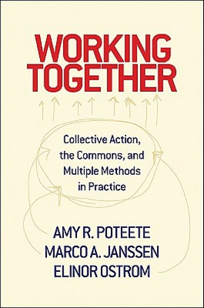 Working Together – Collective Action, the Commons, and Multiple Methods in Practice