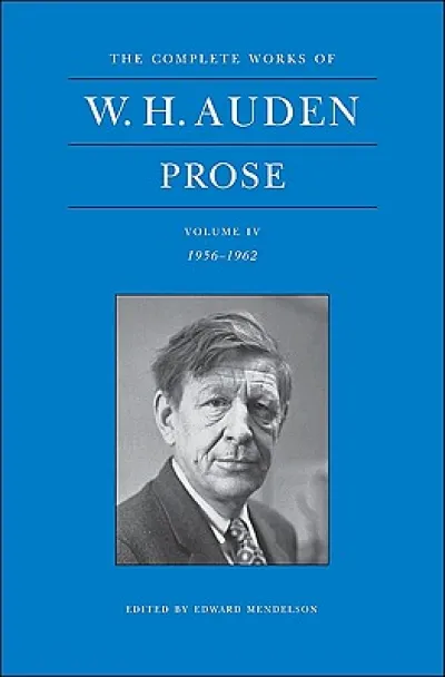 The Complete Works of W. H. Auden: Prose, Volume IV