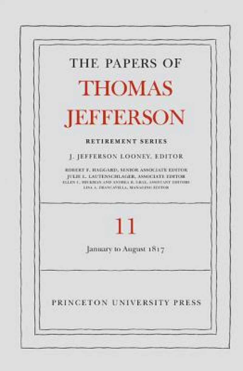 The Papers of Thomas Jefferson: Retirement Series, Volume 11