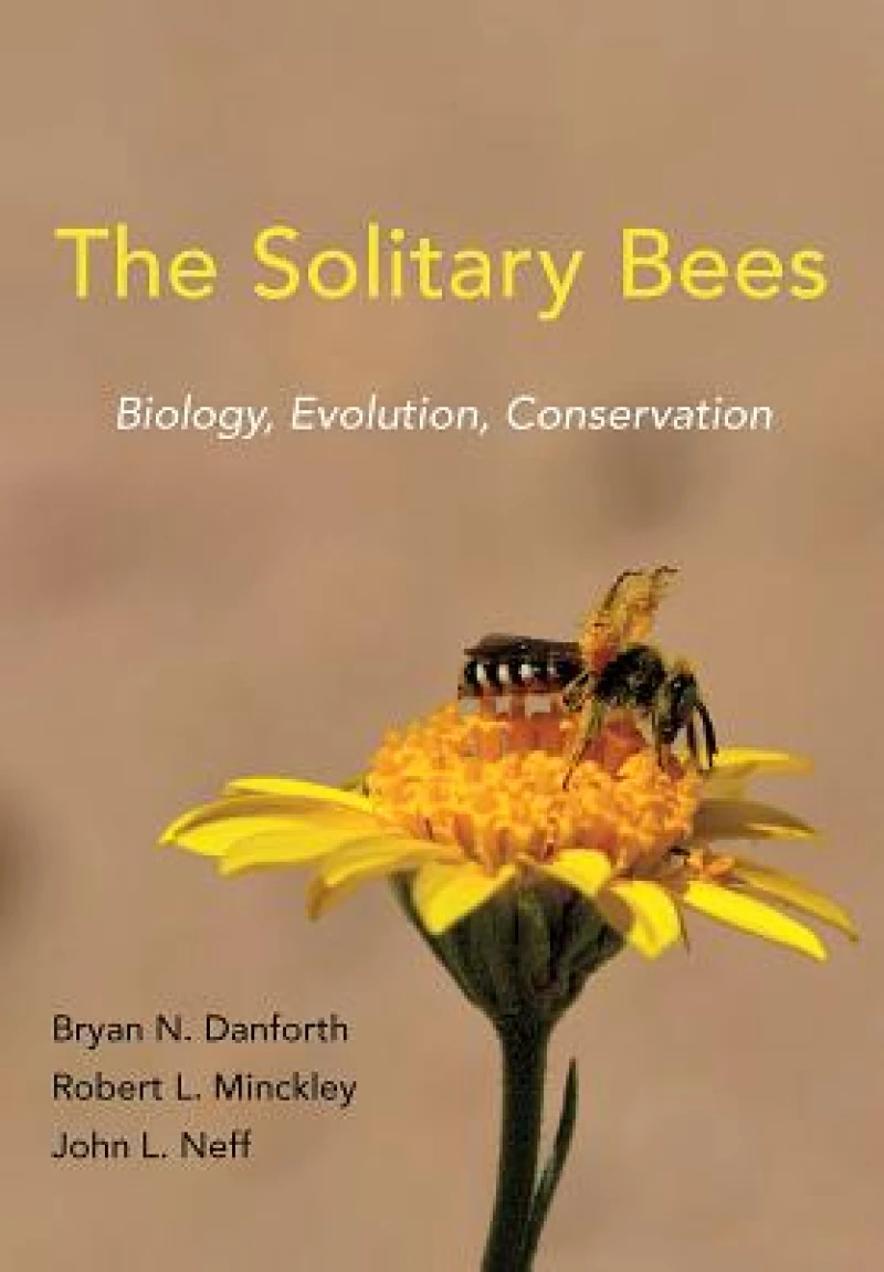 The Solitary Bees – Biology, Evolution, Conservation