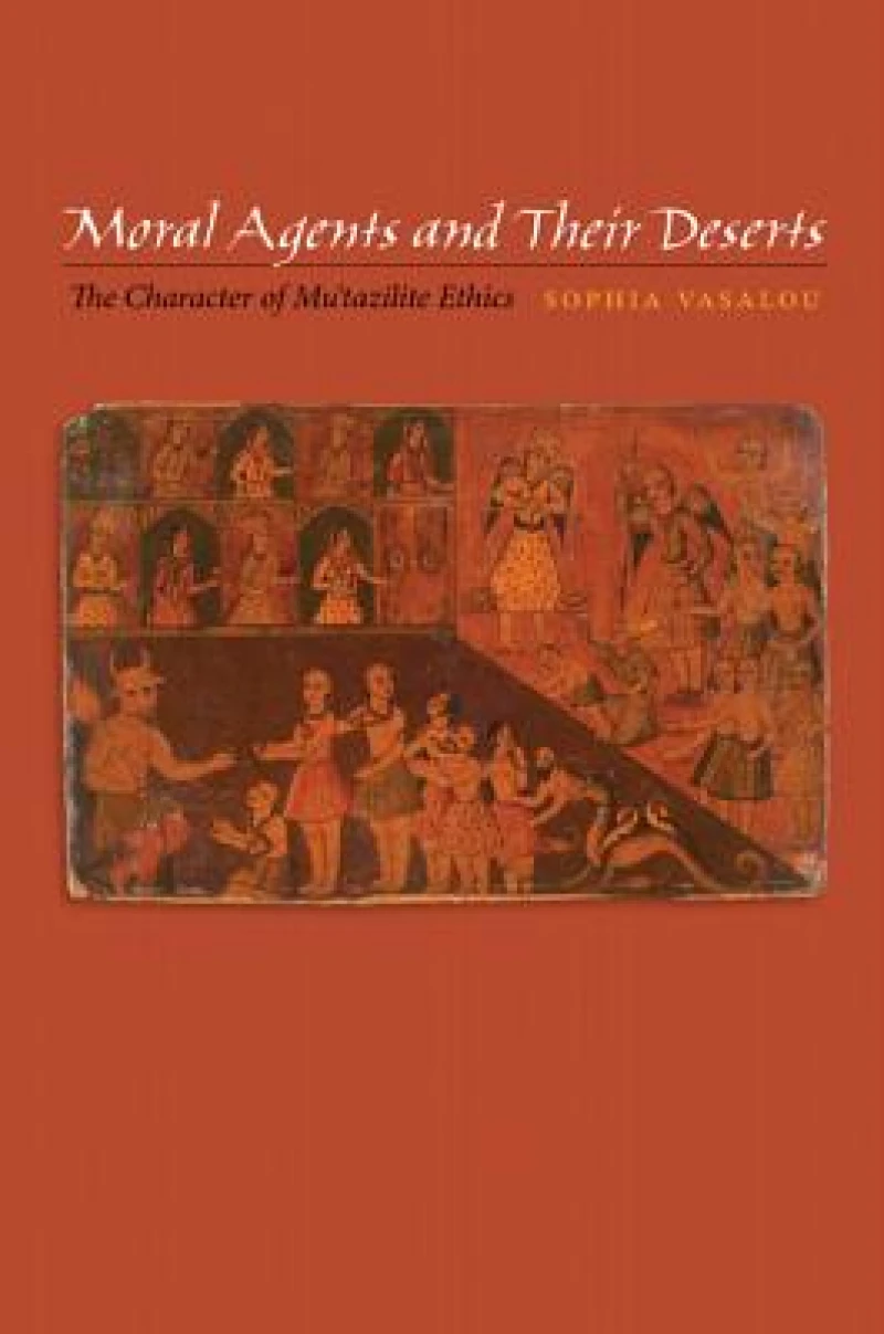 Moral Agents and Their Deserts – The Character of Mu`tazilite Ethics