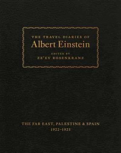 The Travel Diaries of Albert Einstein