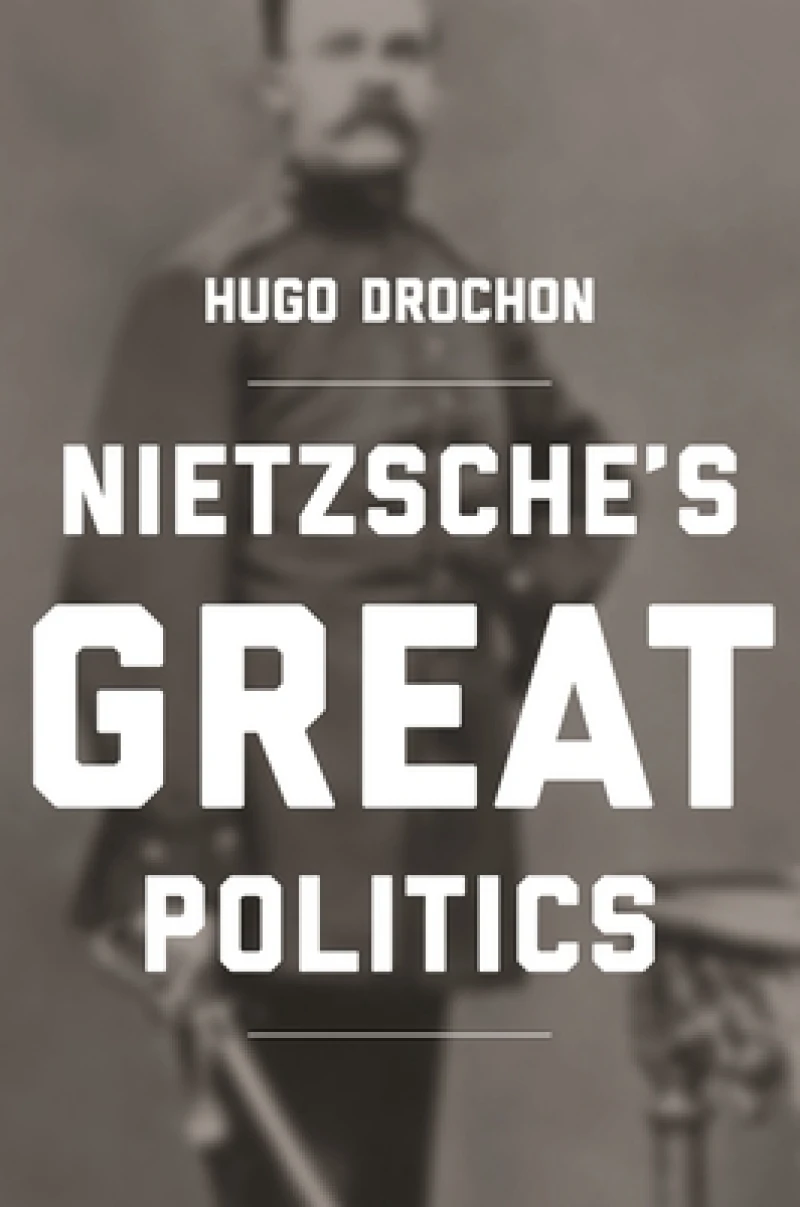 Nietzsche''s Great Politics
