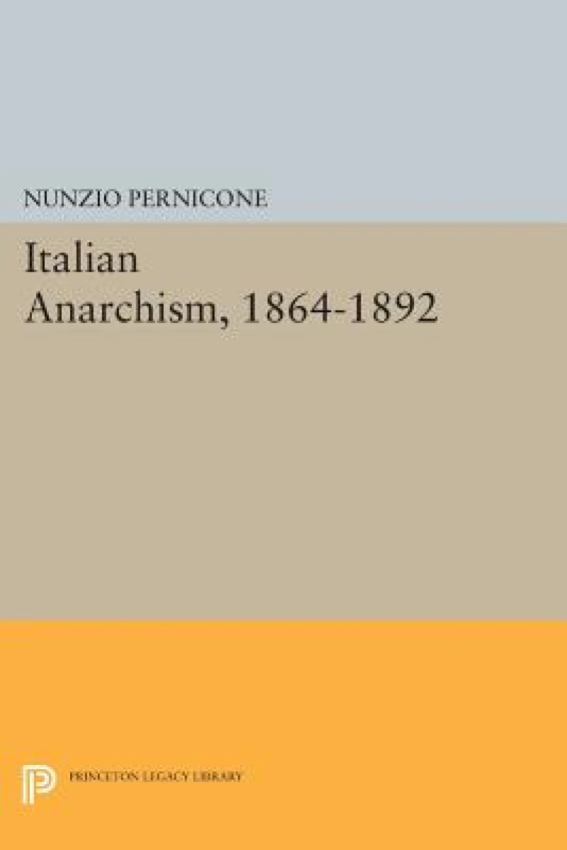 Italian Anarchism, 1864-1892