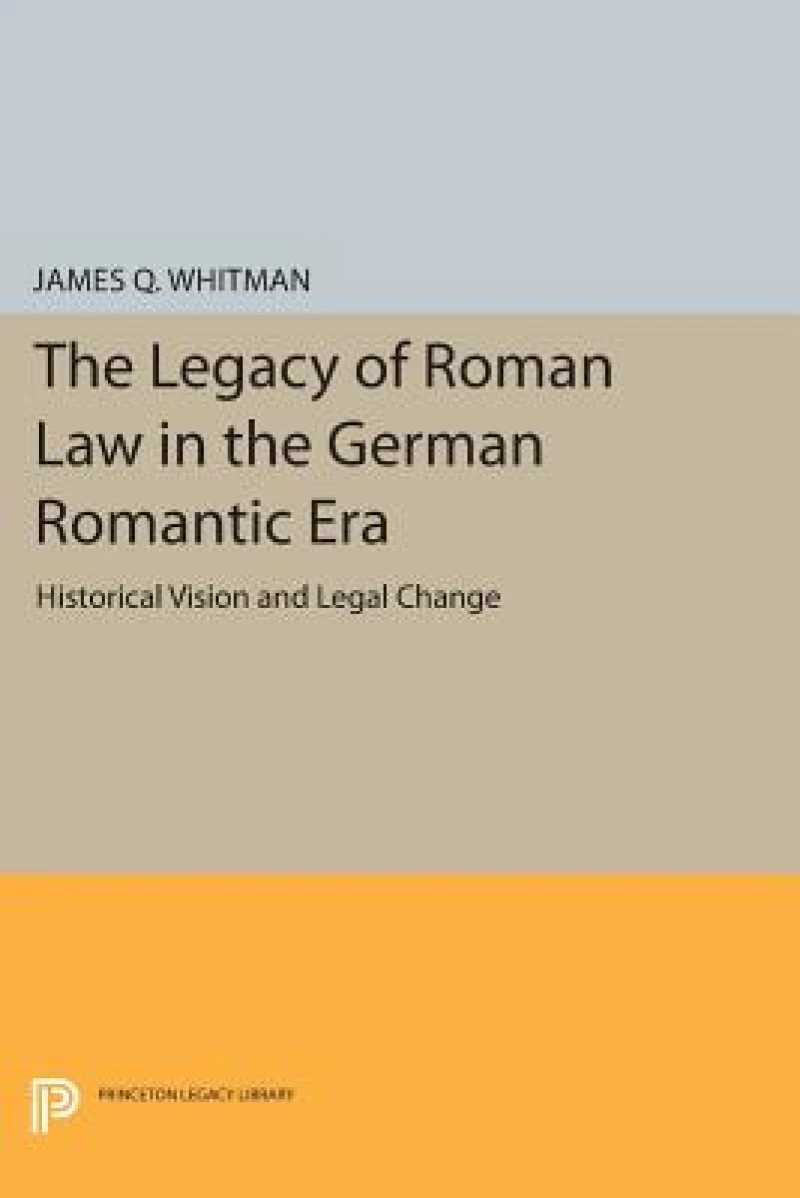 The Legacy of Roman Law in the German Romantic Era