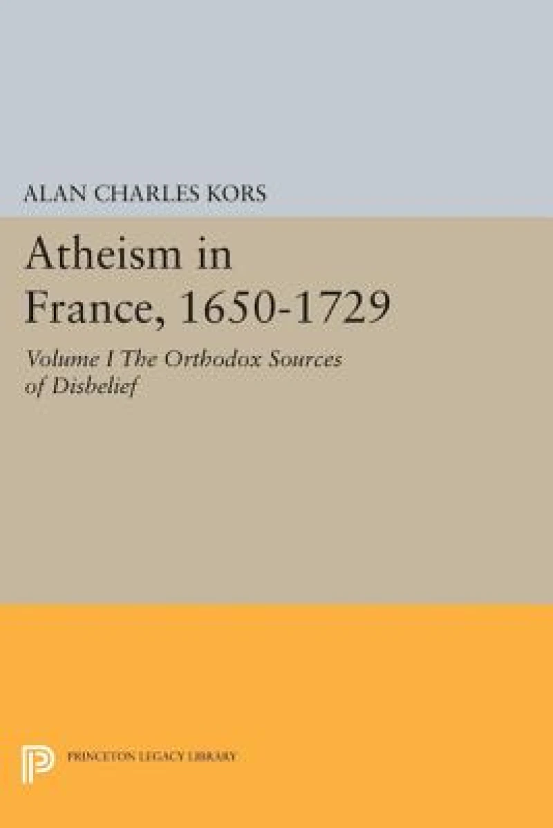 Atheism in France, 1650-1729, Volume I