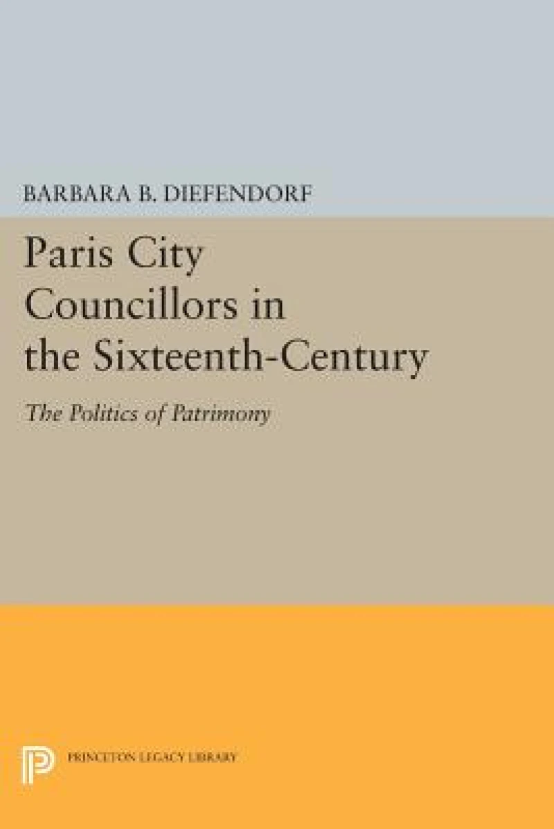 Paris City Councillors in the Sixteenth-Century
