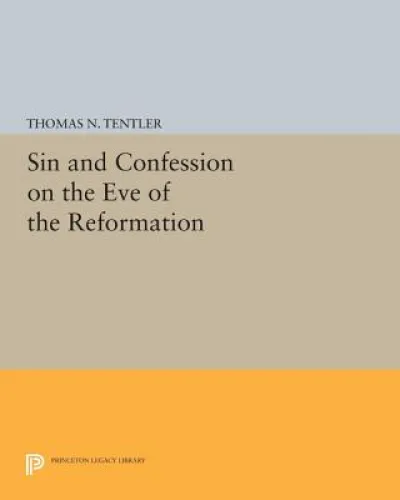 Sin and Confession on the Eve of the Reformation