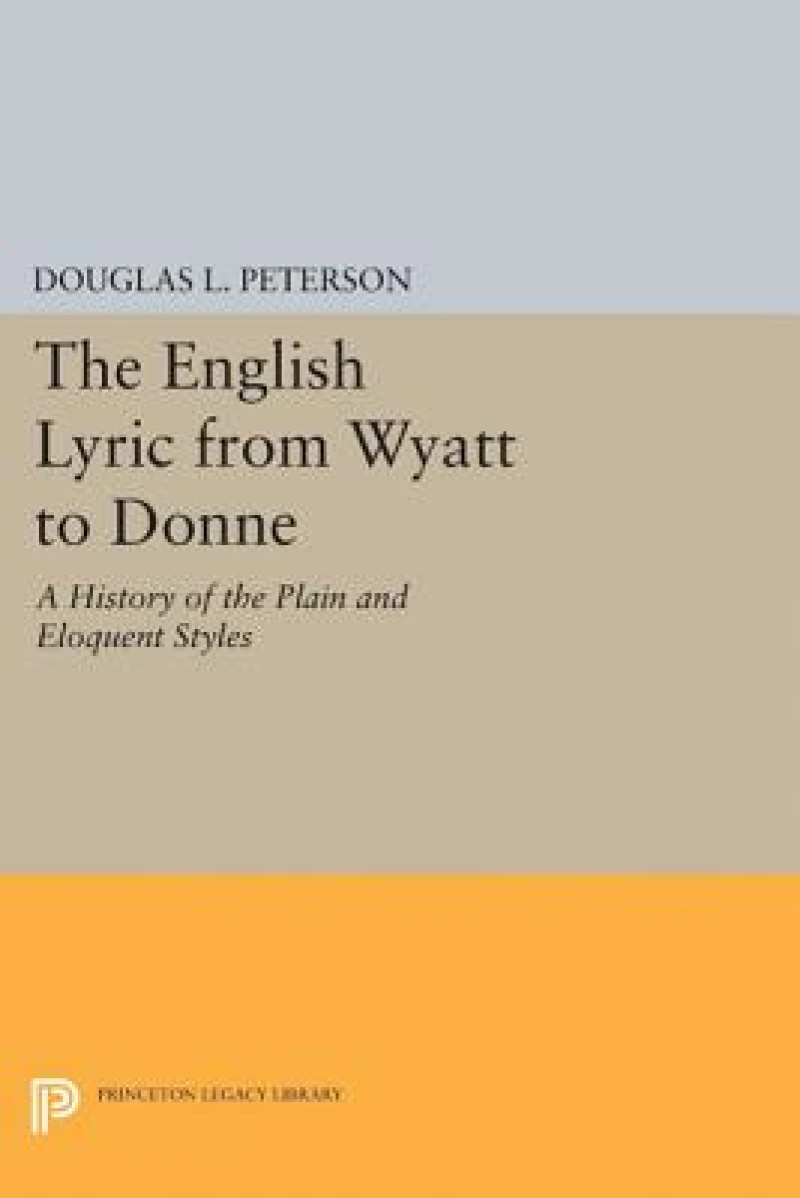 The English Lyric from Wyatt to Donne