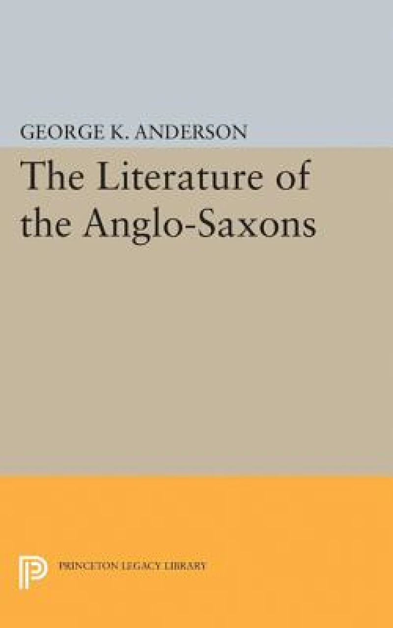 The Literature of the Anglo-Saxons