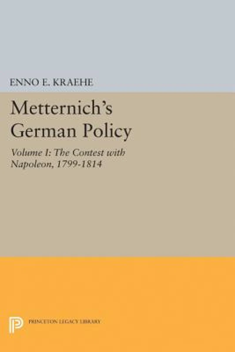 Metternich's German Policy, Volume I