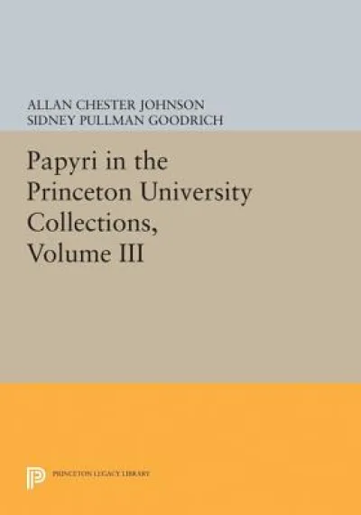 Papyri in the Princeton University Collections, Volume III