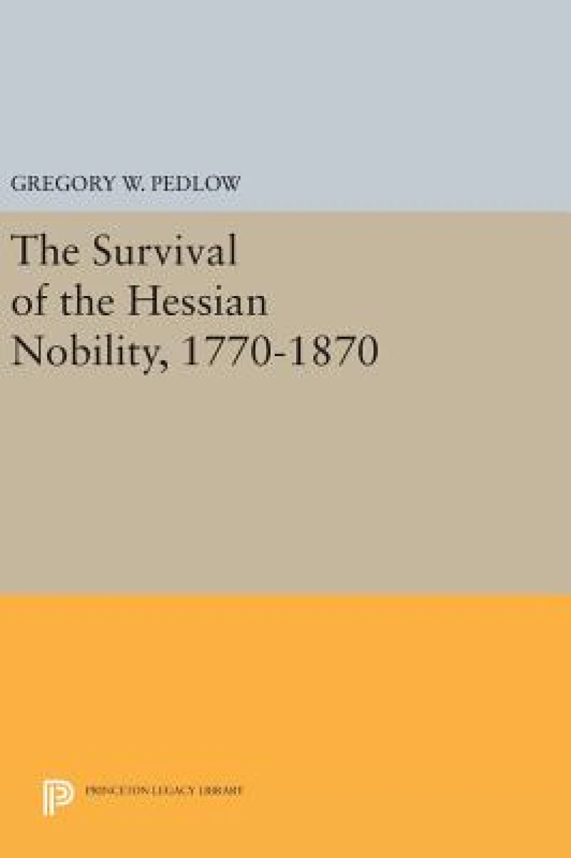The Survival of the Hessian Nobility, 1770-1870