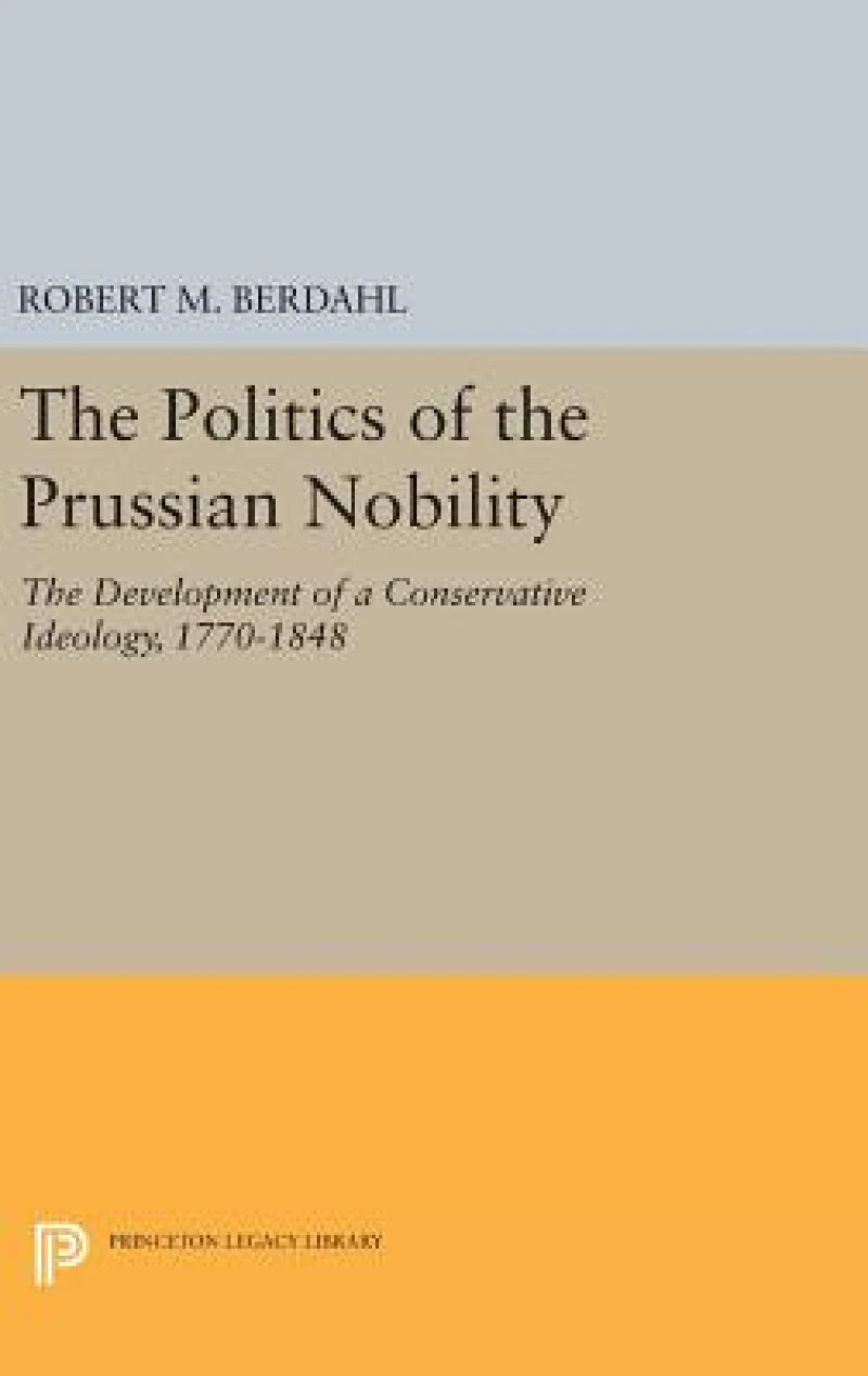 The Politics of the Prussian Nobility