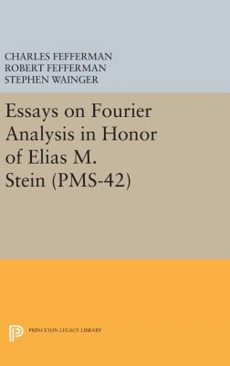 Essays on Fourier Analysis in Honor of Elias M. Stein