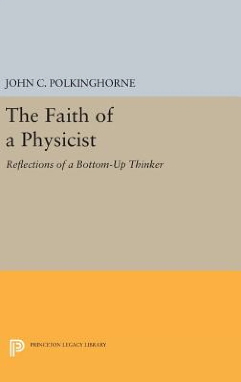 The Faith of a Physicist – Reflections of a Bottom–Up Thinker