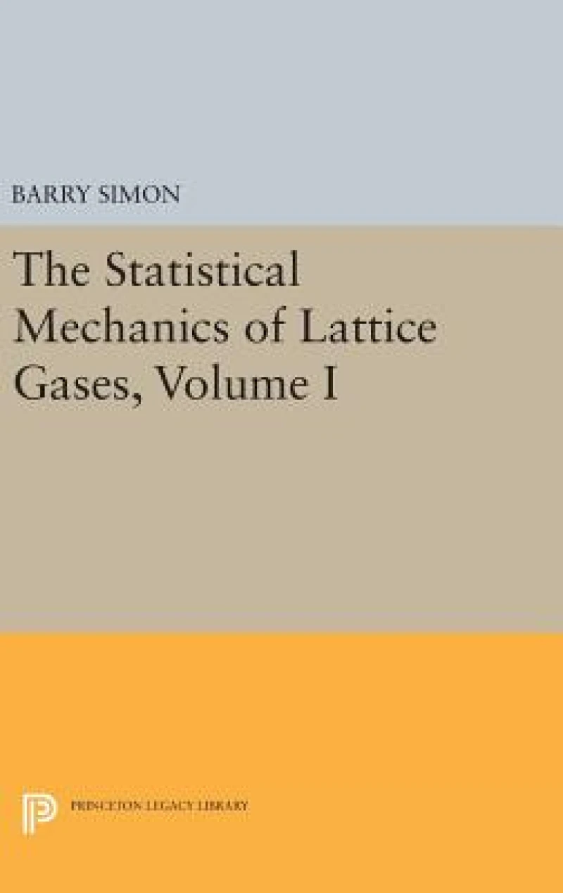 The Statistical Mechanics of Lattice Gases, Volume I