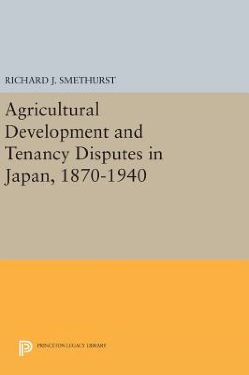 Agricultural Development and Tenancy Disputes in Japan, 1870-1940