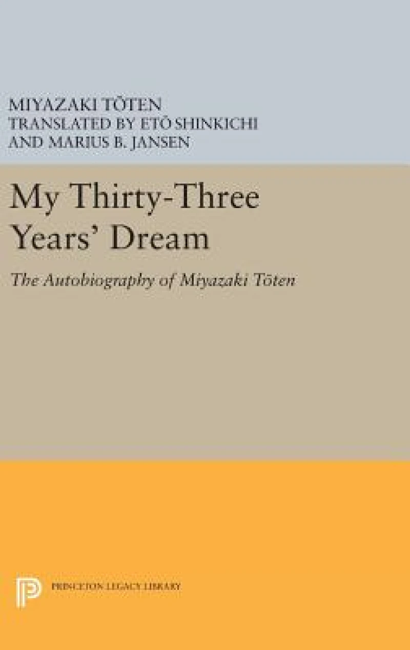 My Thirty–Three Year`s Dream – The Autobiography of Miyazaki Toten