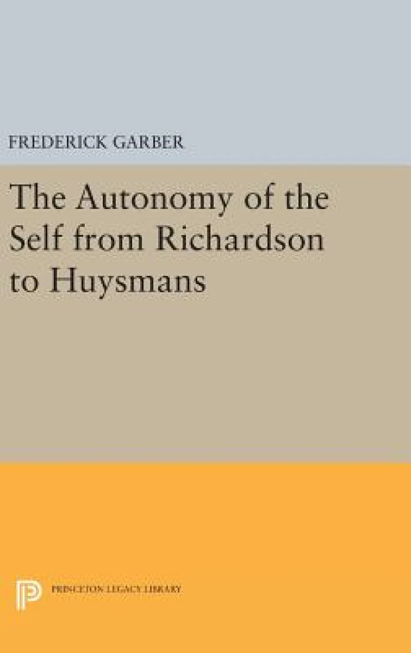 The Autonomy of the Self from Richardson to Huysmans