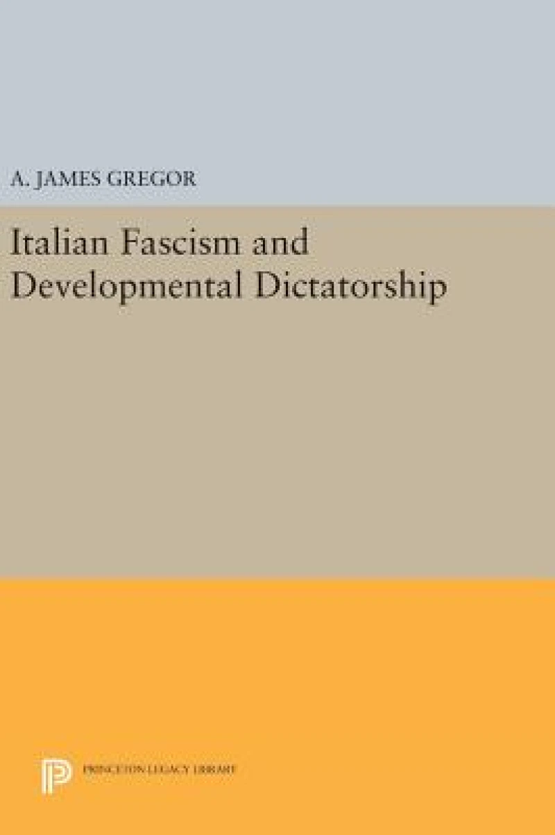 Italian Fascism and Developmental Dictatorship