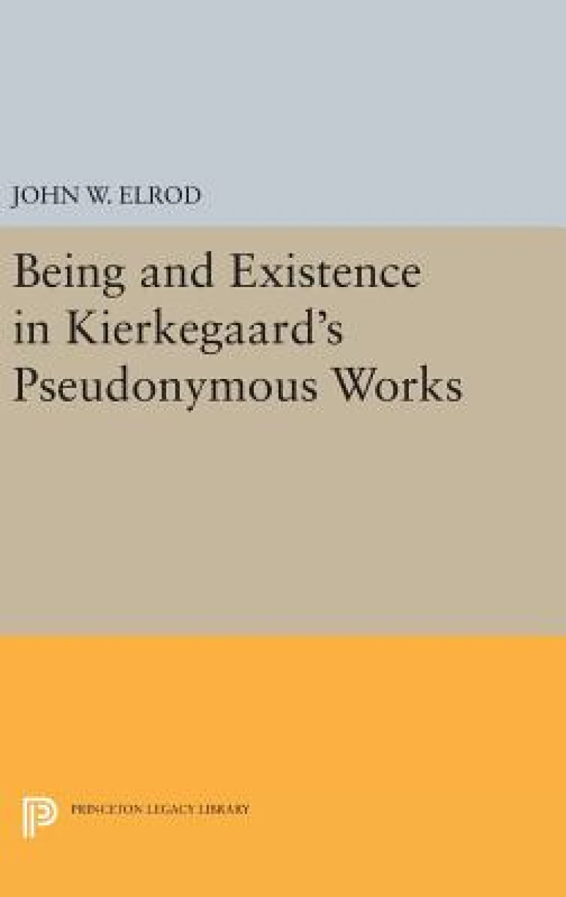 Being and Existence in Kierkegaard's Pseudonymous Works
