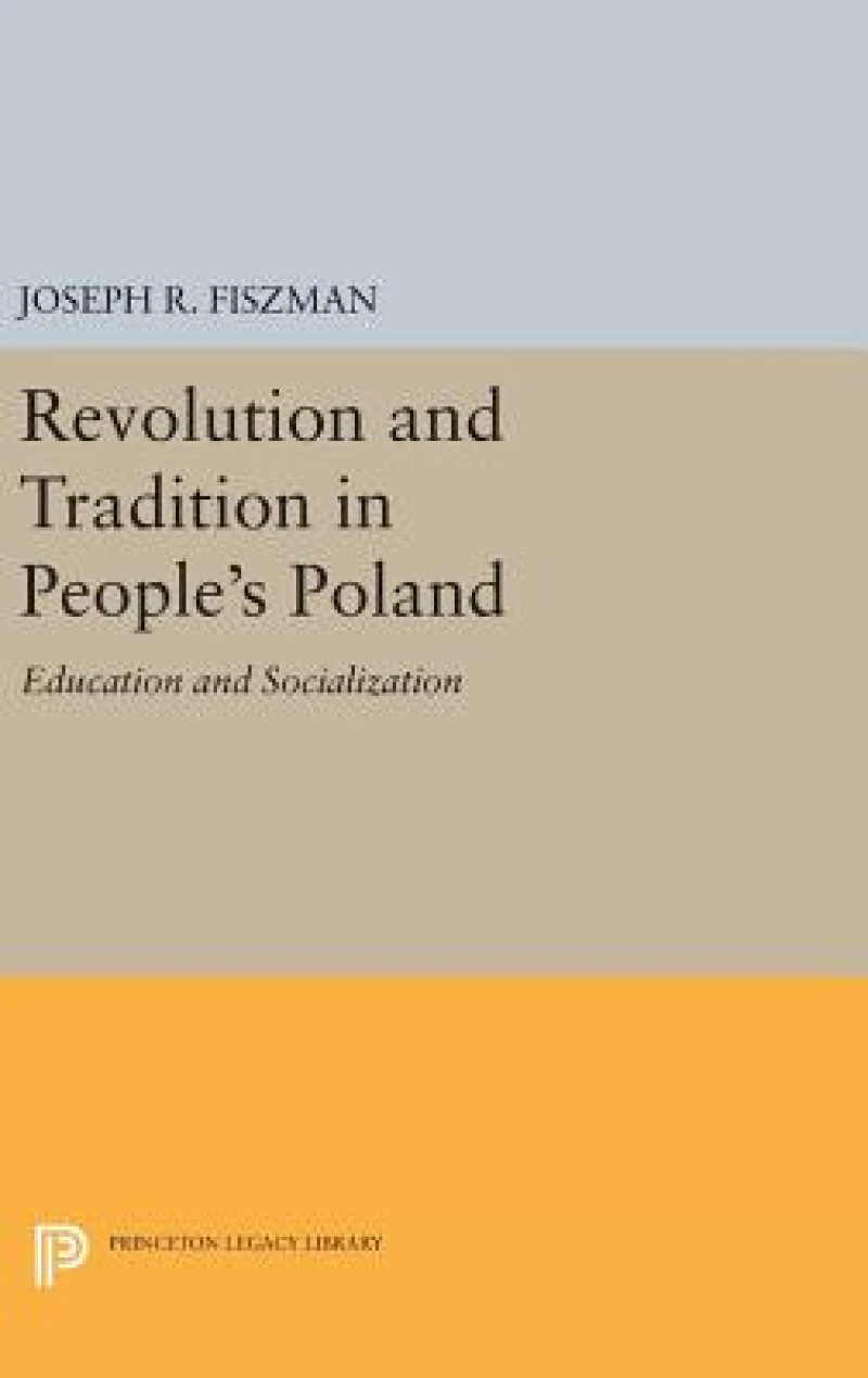 Revolution and Tradition in People's Poland