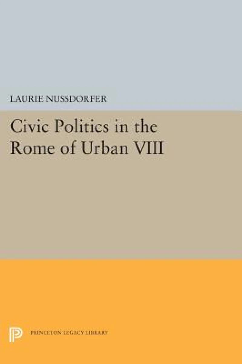 Civic Politics in the Rome of Urban VIII