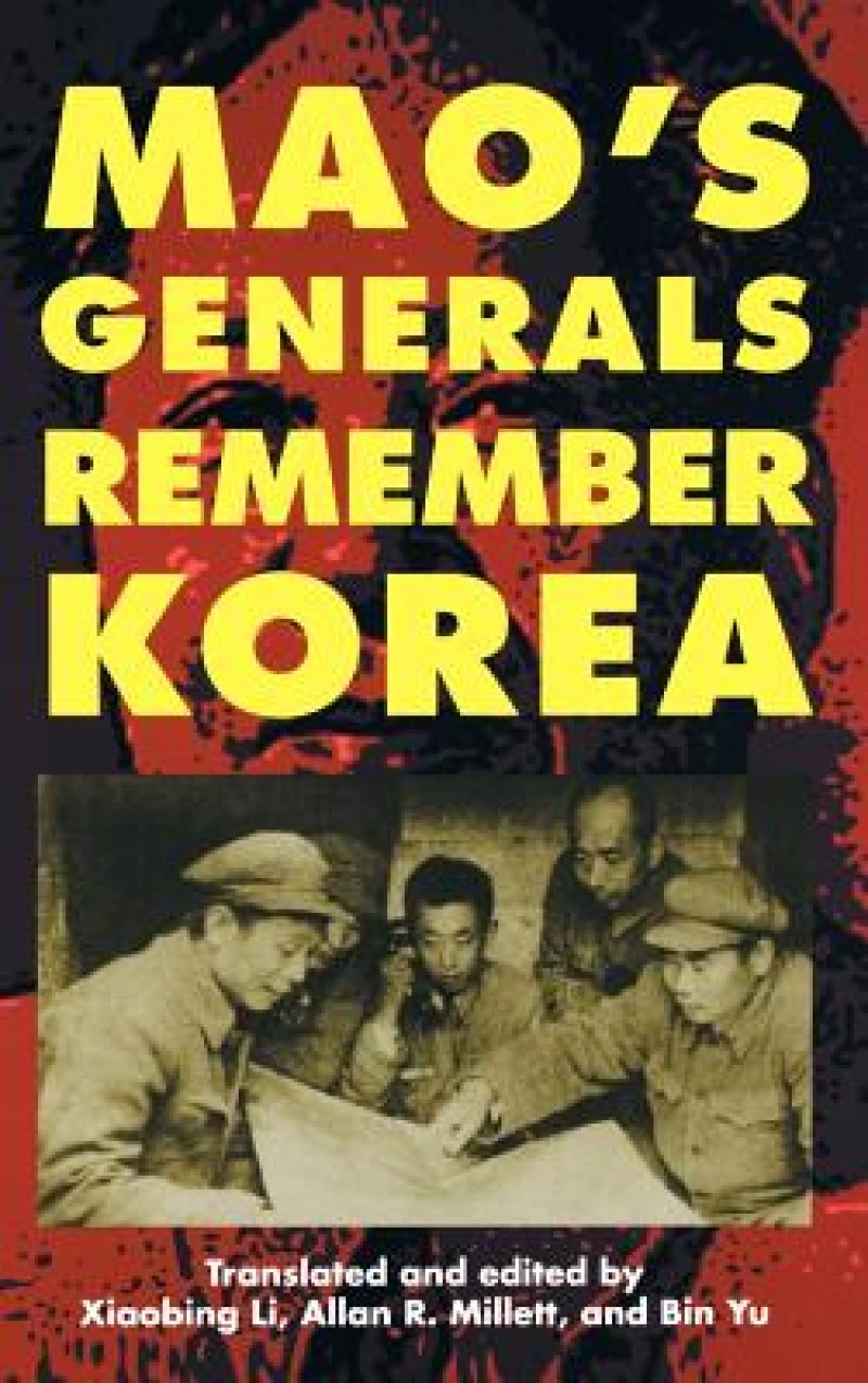 Mao's Generals Remember Korea