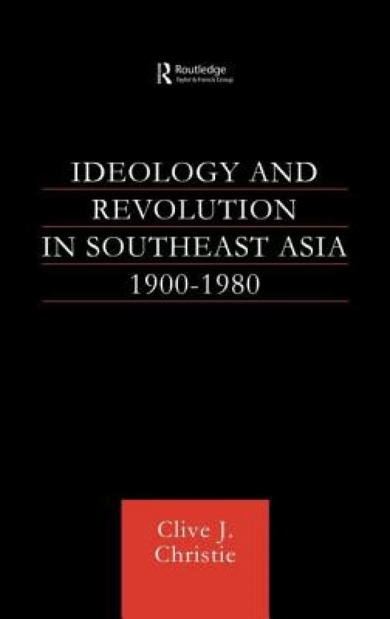 Ideology and Revolution in Southeast Asia 1900-75