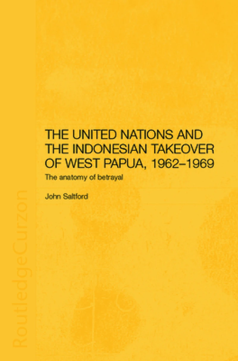 The United Nations and the Indonesian Takeover of West Papua, 1962-1969