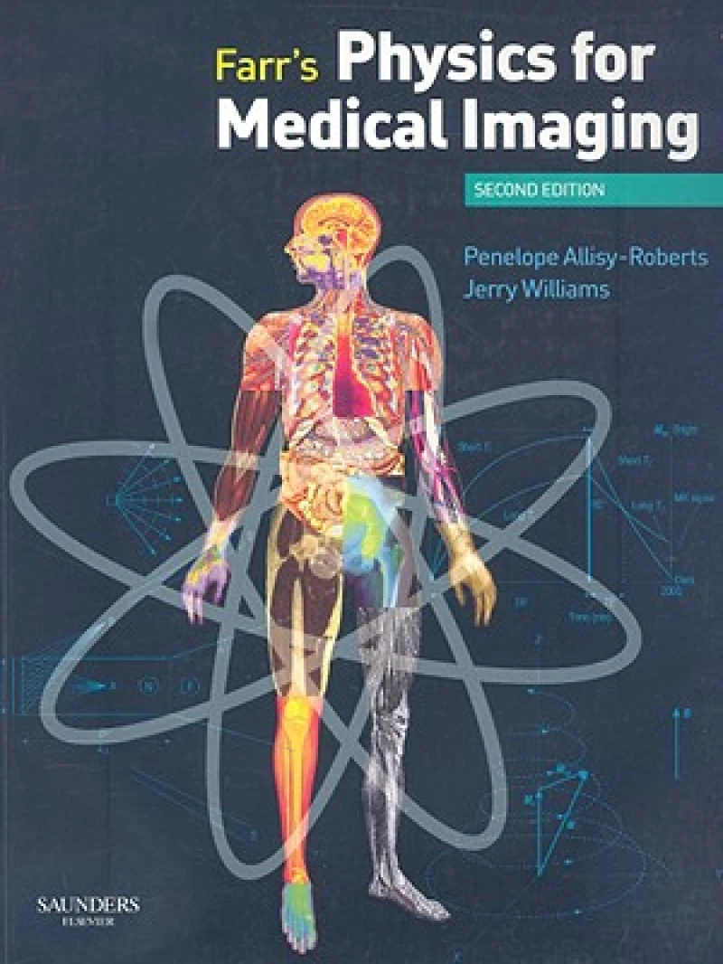 Farr''s Physics for Medical Imaging