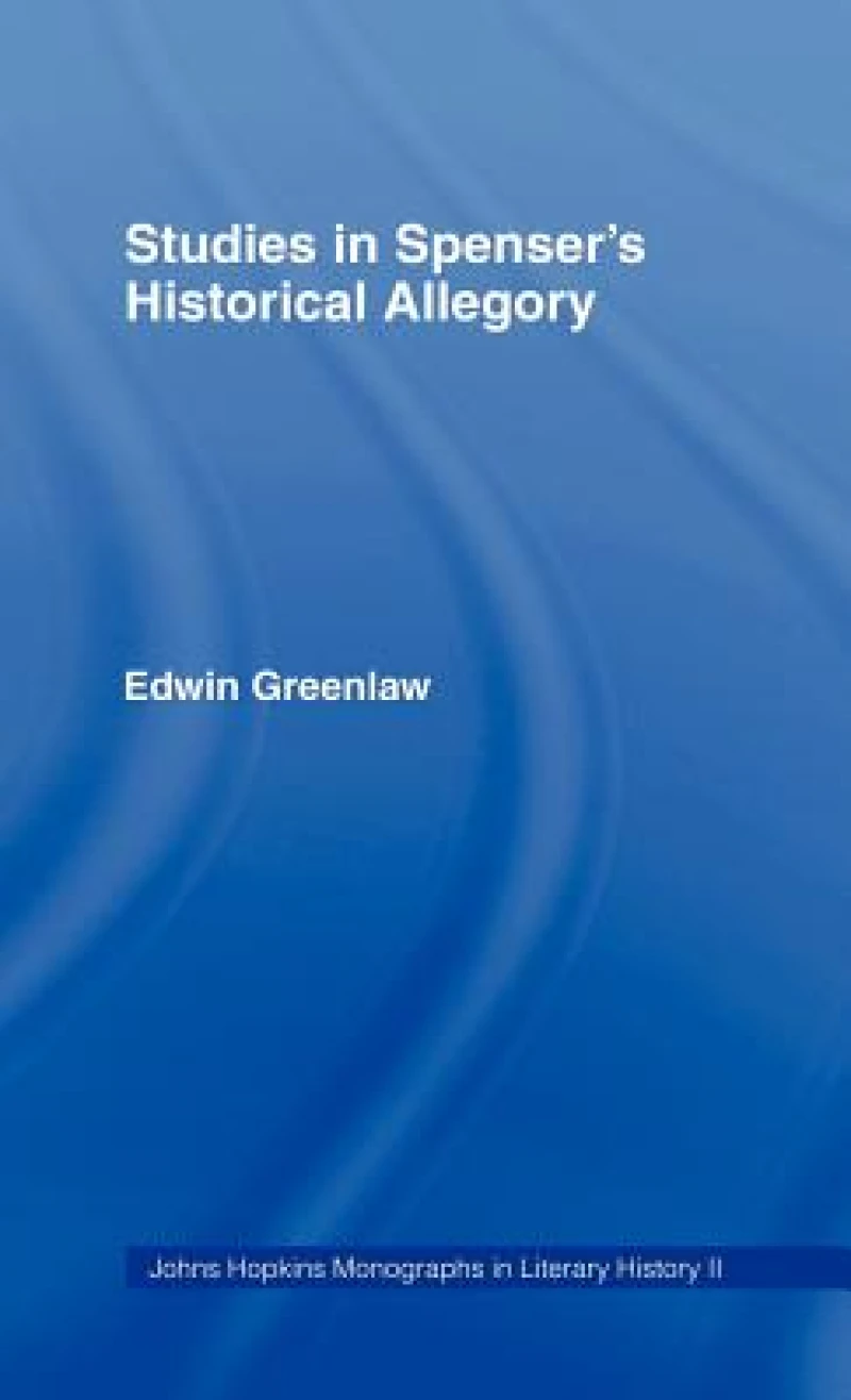 Studies in Spenser''s Historical Allegory