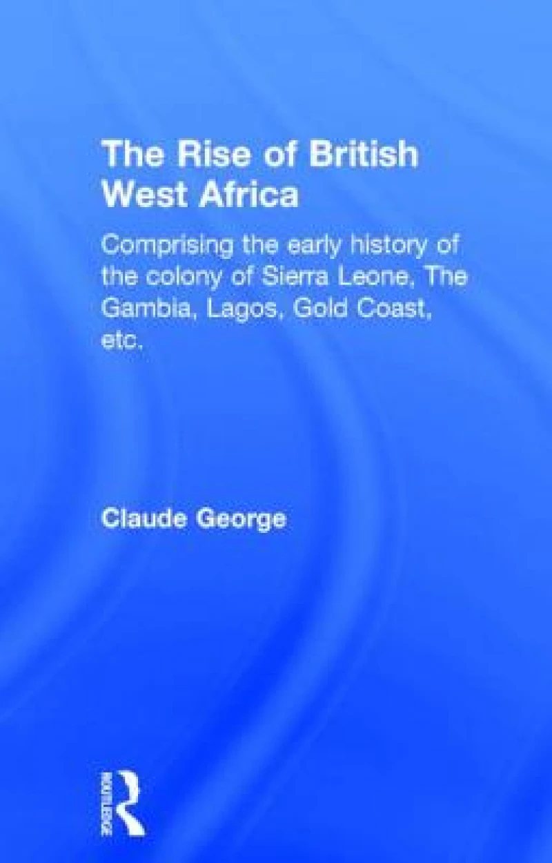 The Rise of British West Africa