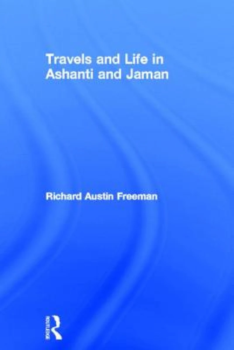 Travels and Life in Ashanti and Jaman