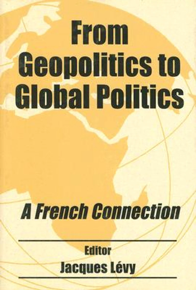 From Geopolitics to Global Politics