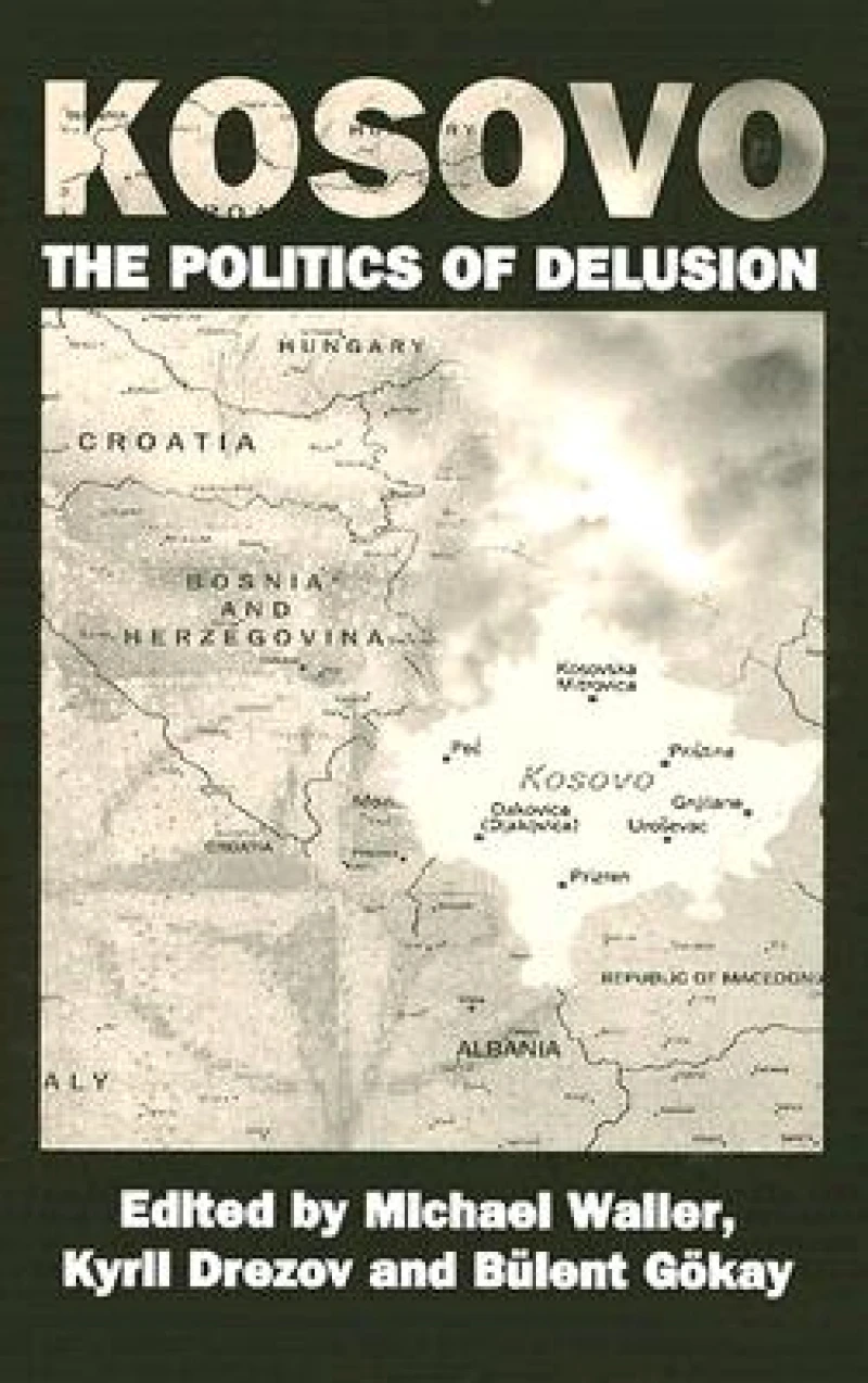 Kosovo: the Politics of Delusion