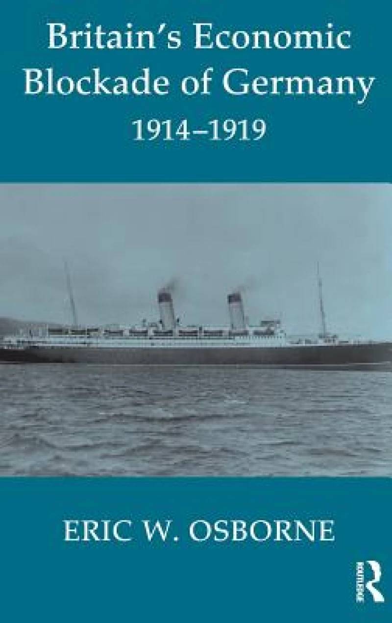 Britain's Economic Blockade of Germany, 1914-1919