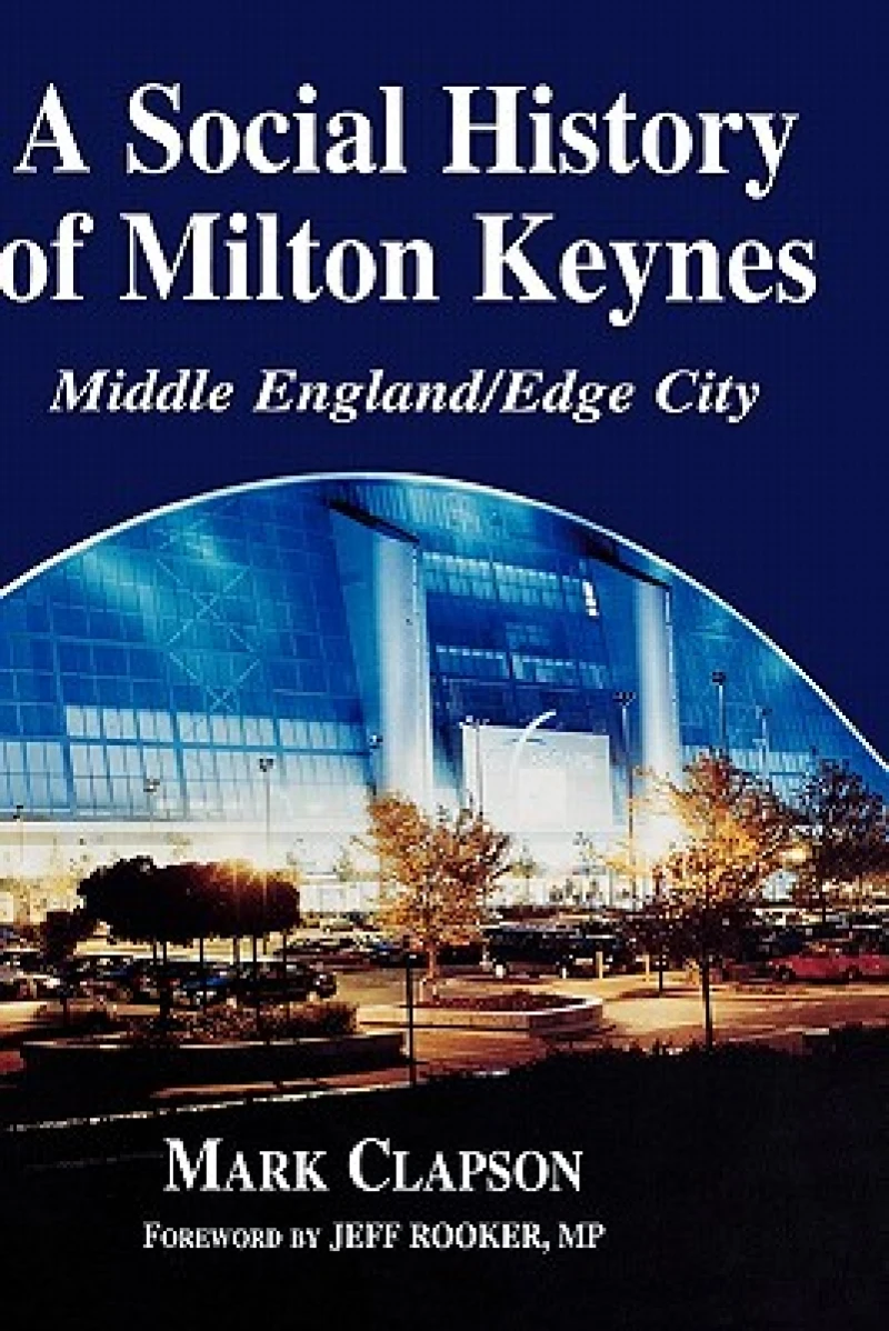 A Social History of Milton Keynes