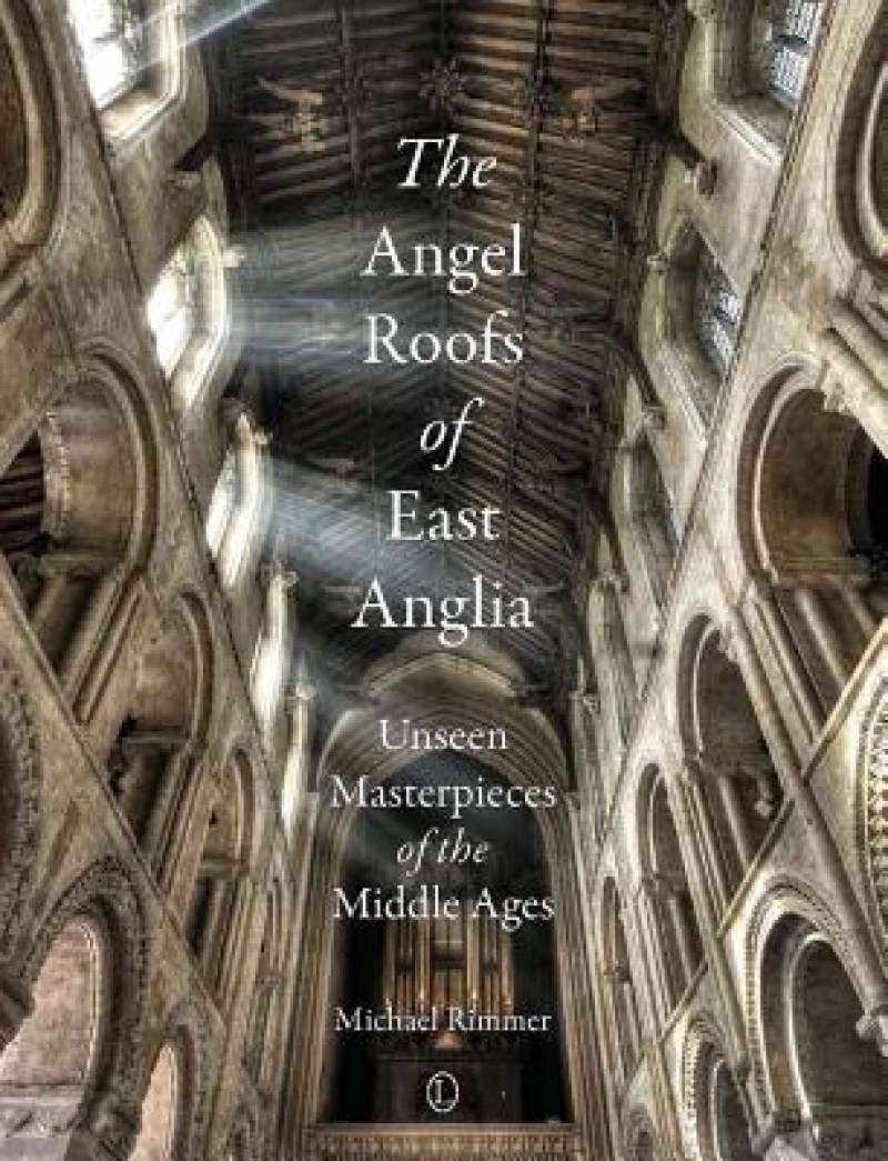 The The Angel Roofs of East Anglia
