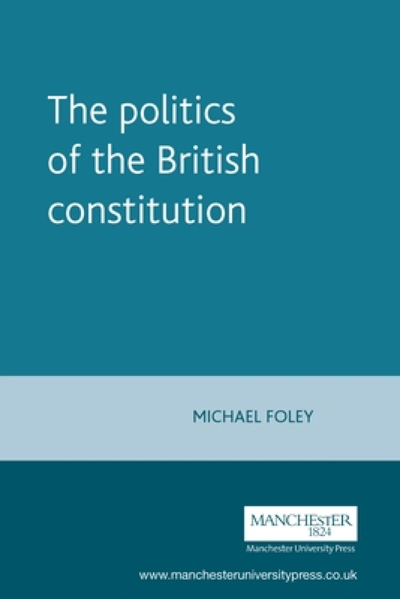 The Politics of the British Constitution