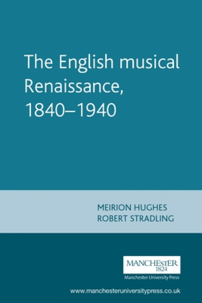 The English Musical Renaissance, 1840–1940