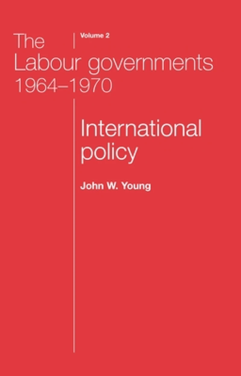 The Labour Governments 1964–1970 Volume 2