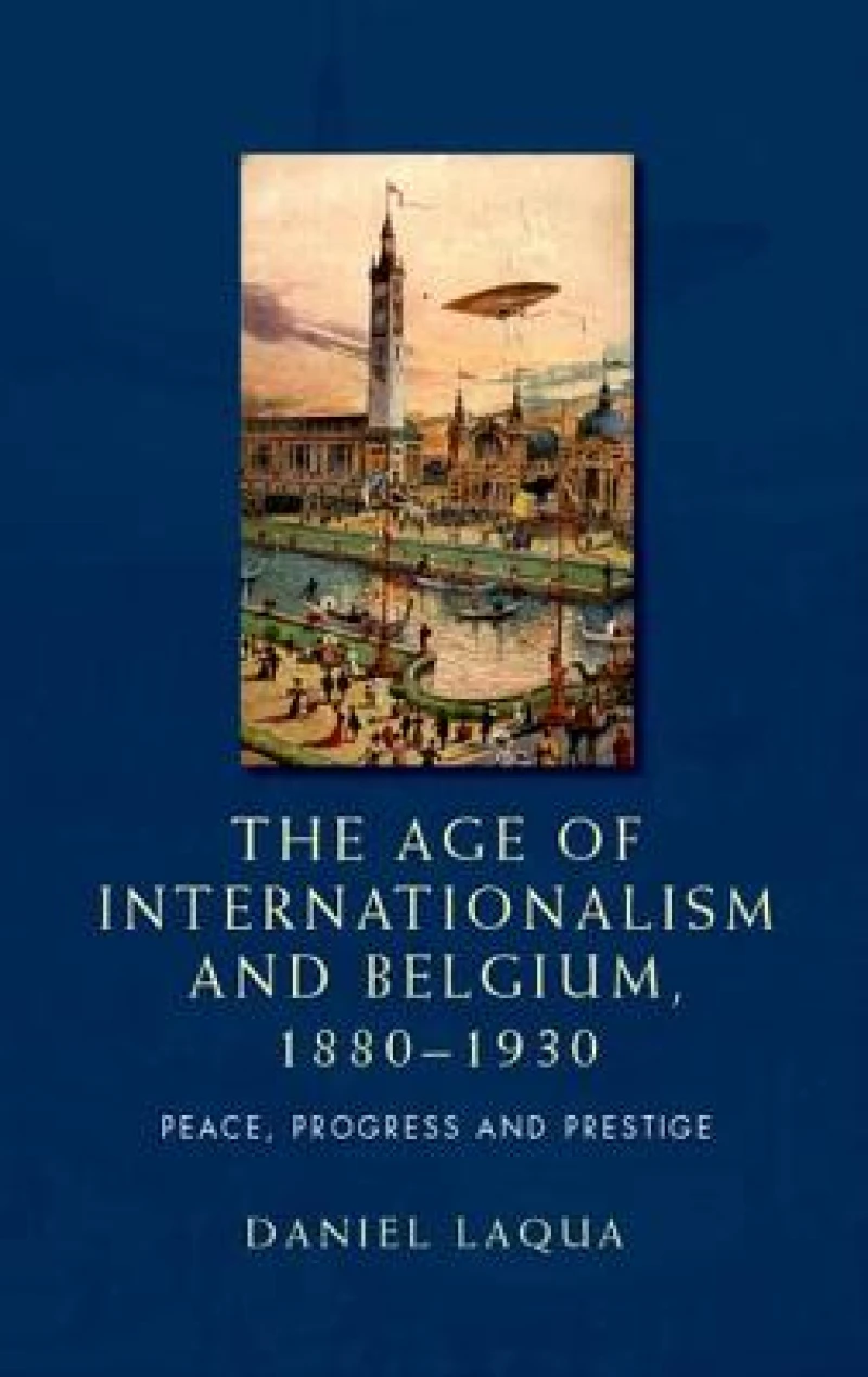 The Age of Internationalism and Belgium, 1880–1930