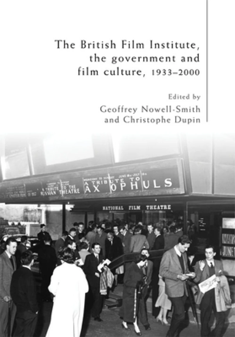 The British Film Institute, the Government and Film Culture, 1933–2000